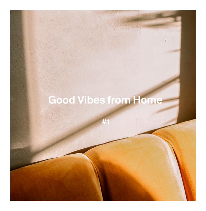 Good vibes from home #1 Playlist
